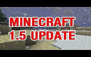 Minecraft 1.5 Update Hits On March